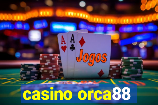 casino orca88