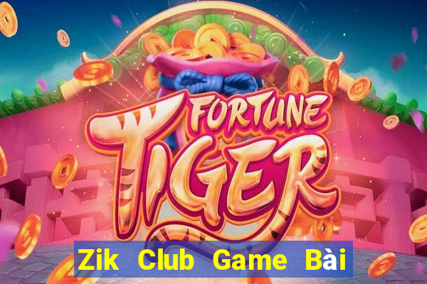 Zik Club Game Bài Slot Đổi Thưởng