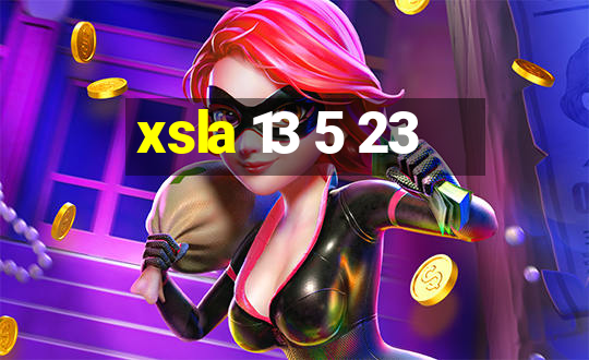 xsla 13 5 23