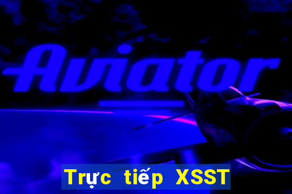 Trực tiếp XSST Thứ 7