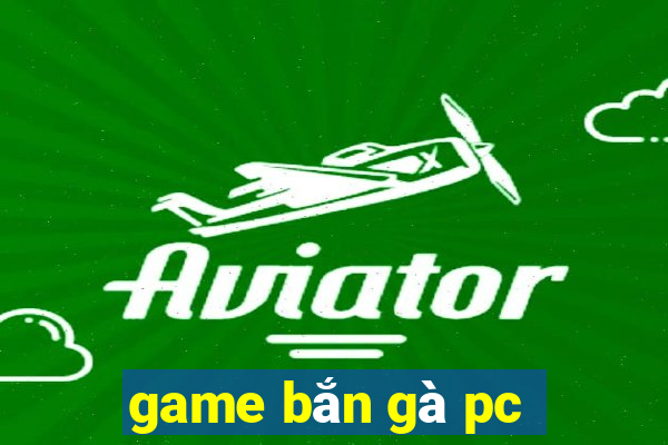 game bắn gà pc