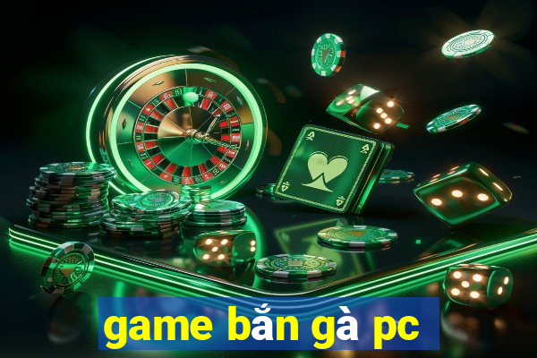 game bắn gà pc