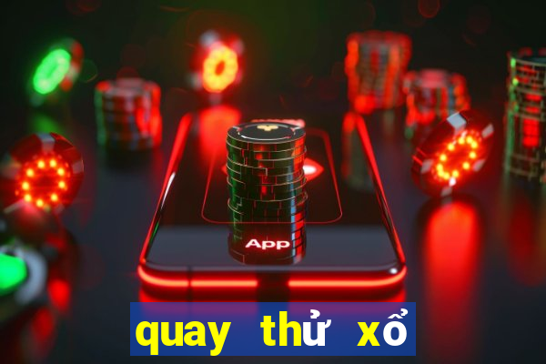 quay thử xổ số thừa thiên huế