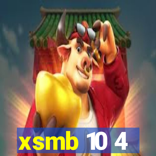 xsmb 10 4