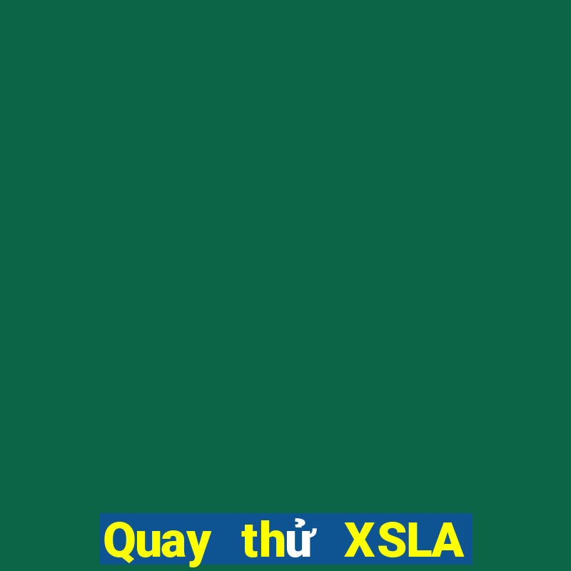 Quay thử XSLA Thứ 2