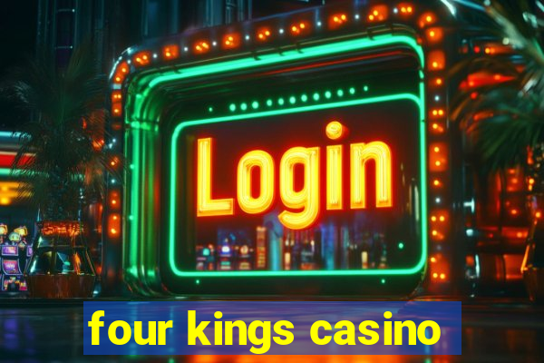 four kings casino