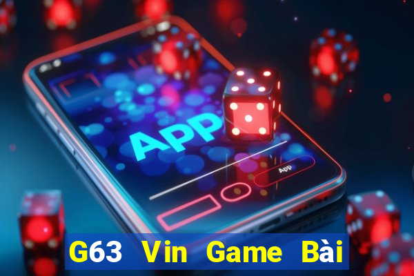 G63 Vin Game Bài Uy Tín