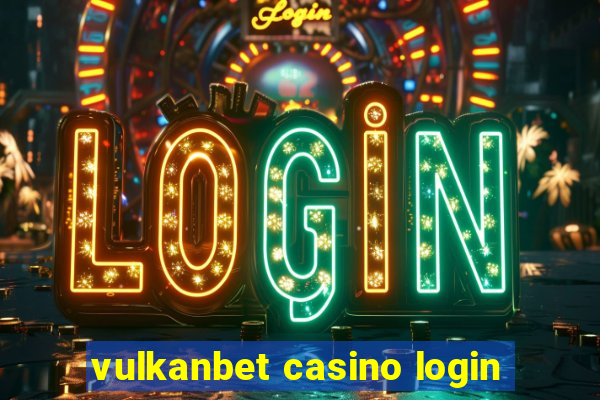 vulkanbet casino login