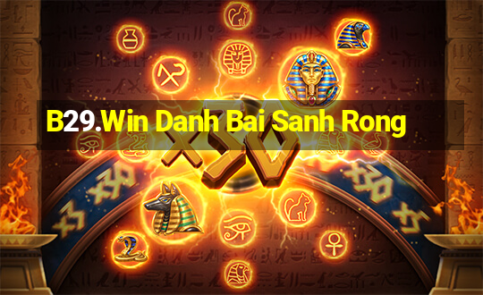 B29.Win Danh Bai Sanh Rong