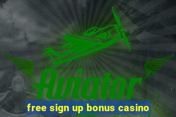 free sign up bonus casino