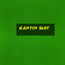 kantin slot