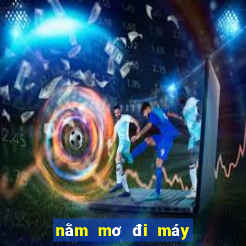 nằm mơ đi máy bay đánh con gì