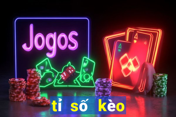 tỉ số kèo bóng đá