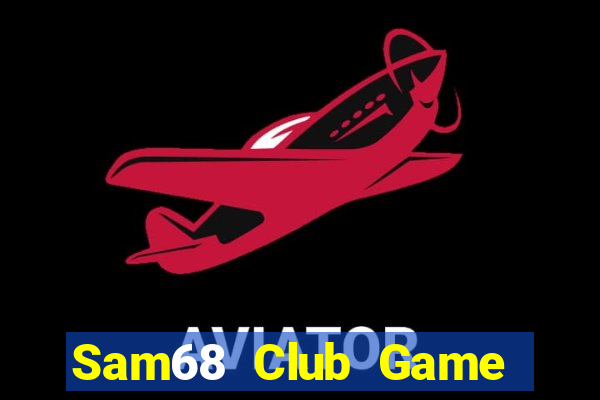 Sam68 Club Game Danh Bai 3C