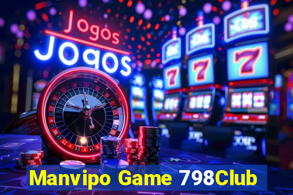 Manvipo Game 798Club