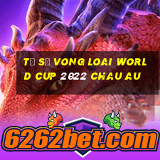 tỉ số vong loai world cup 2022 chau au