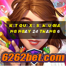 kết quả xổ số hậu giang ngày 24 tháng 6