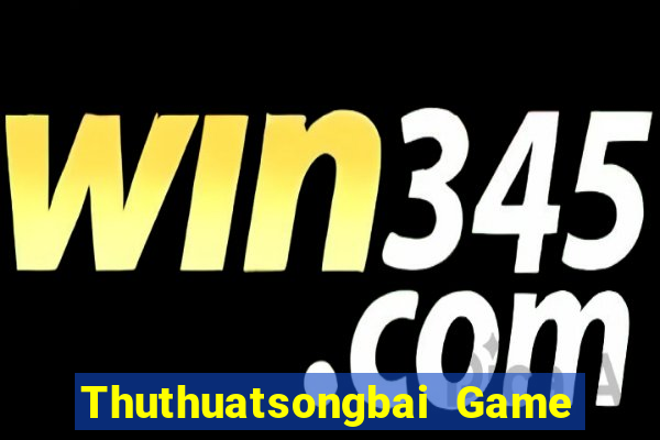 Thuthuatsongbai Game Bài Trên Máy Tính