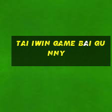 Tai Iwin Game Bài Gunny