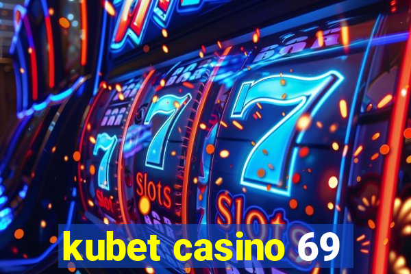 kubet casino 69