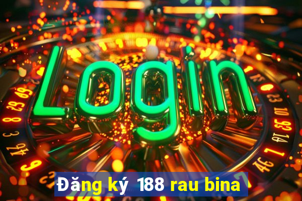 Đăng ký 188 rau bina