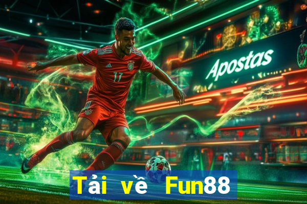 Tải về Fun88 nền tảng trực tuyến trò chơi Việt nam