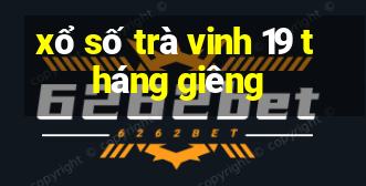 xổ số trà vinh 19 tháng giêng