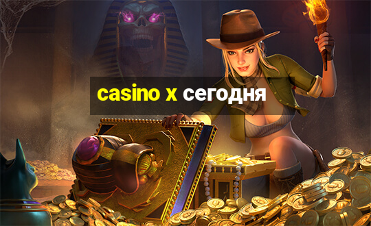 casino x сегодня