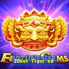 20bet Trạm xổ số Bảo