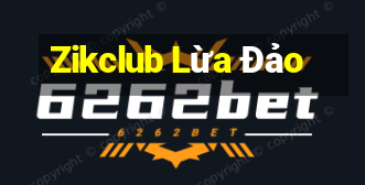 Zikclub Lừa Đảo