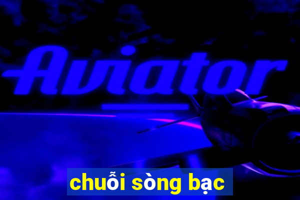 chuỗi sòng bạc