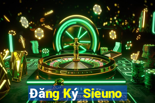 Đăng Ký Sieuno