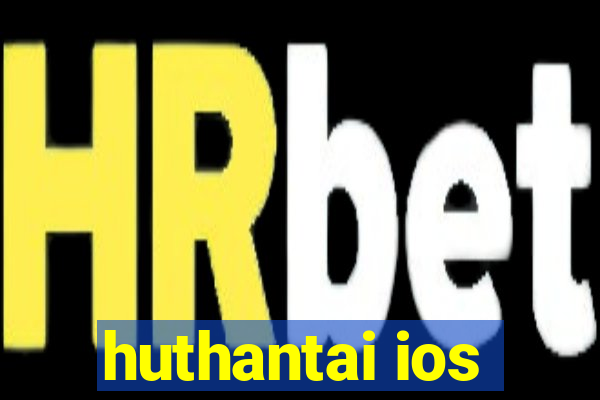 huthantai ios