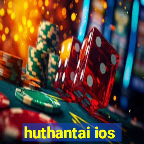 huthantai ios