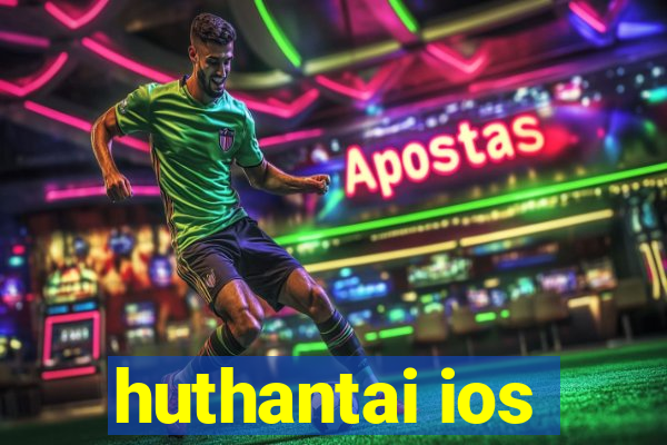 huthantai ios