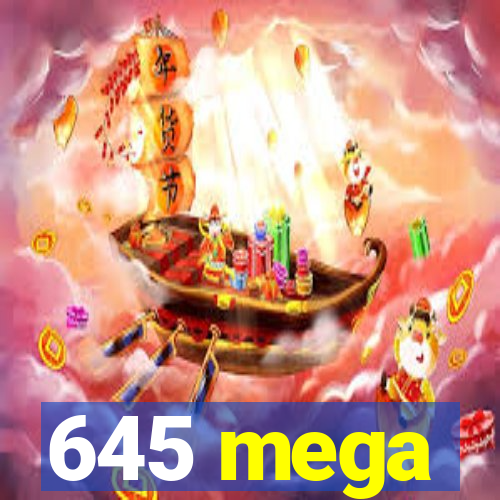 645 mega