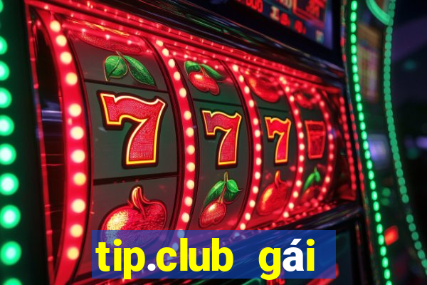 tip.club gái nhảy nổ hũ