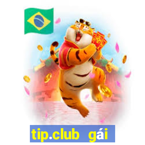 tip.club gái nhảy nổ hũ