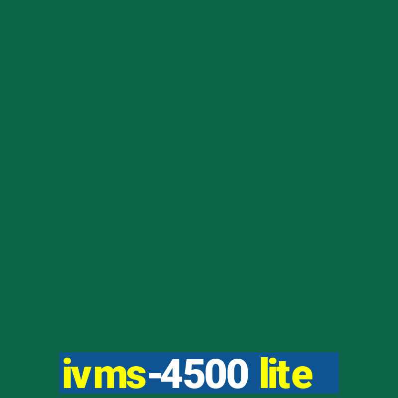 ivms-4500 lite