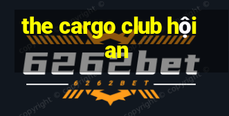 the cargo club hội an