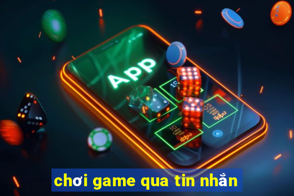 chơi game qua tin nhắn