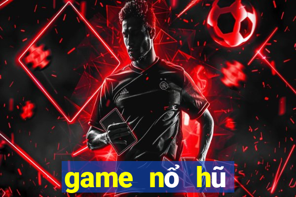 game nổ hũ tặng tiền truoc