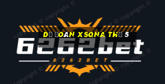 Dự đoán XSQNA Thứ 5