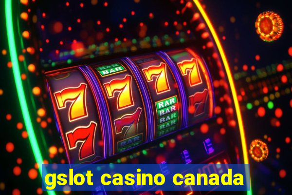 gslot casino canada