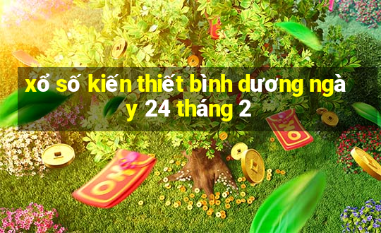 xổ số kiến thiết bình dương ngày 24 tháng 2