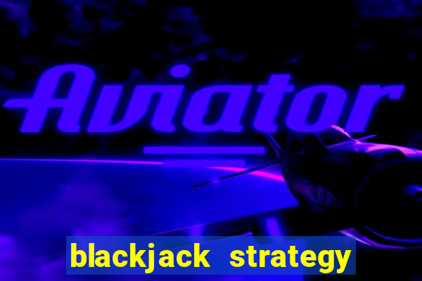 blackjack strategy table pdf