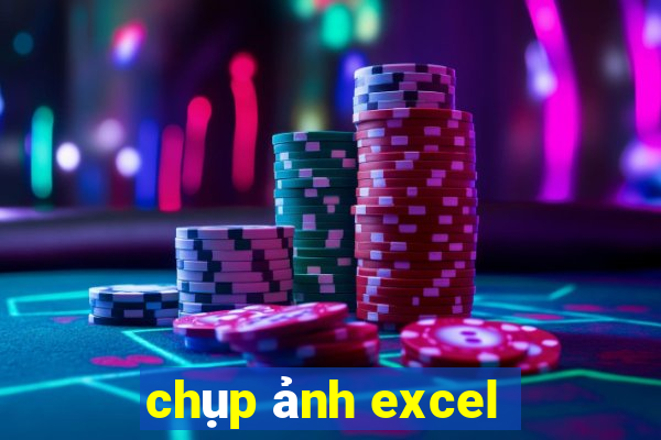 chụp ảnh excel