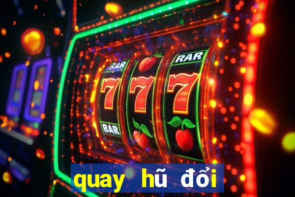 quay hũ đổi thưởng tang code