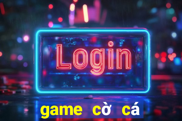 game cờ cá ngựa online