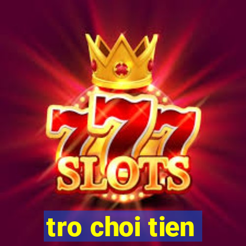 tro choi tien